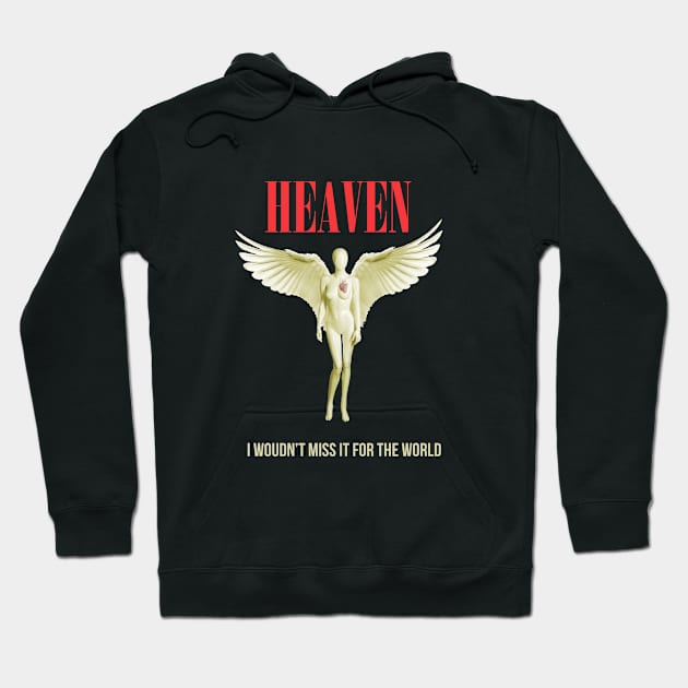 Heaven, I wouldn't miss it for the world, rock band parody with red text and angel Hoodie by Selah Shop